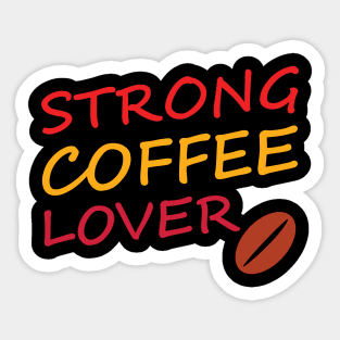 strong coffee lover Sticker